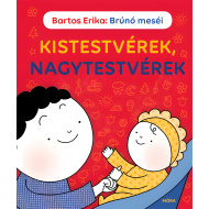 Móra: Bartos Erika - Brúnó Geschichten - Kleine Geschwister, große Geschwister Märchenbuch