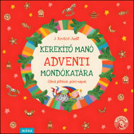 Móra: J. Kovács Judit - Kerekítő Manó Adventsreim-Buch