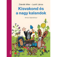 Móra: Lackfi János und Zdeněk Miler - Der kleine Maulwurf und die großen Abenteuer, ein Gedichtbuch