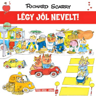 Móra: Richard Scarry - Eine fröhliche Welt - Benimm dich gut!