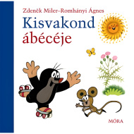 Móra: Zdeněk Miler und Ágnes Romhányi - Das ABC des kleinen Maulwurfs, ein Reimbuch