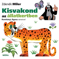 Móra: Zdeněk Miler und Ágnes Romhányi - Der kleine Maulwurf im Zoo, ein Reim-Buch