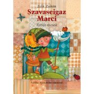 Móra: Zelk Zoltán - Szavaseigaz Marci lustige Märchenbuch